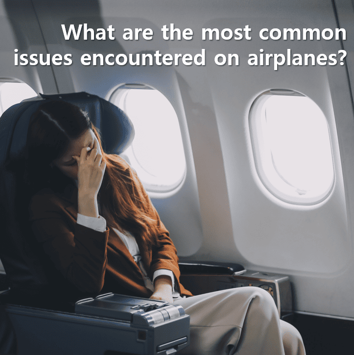 Most Common issues on Airplanes? 